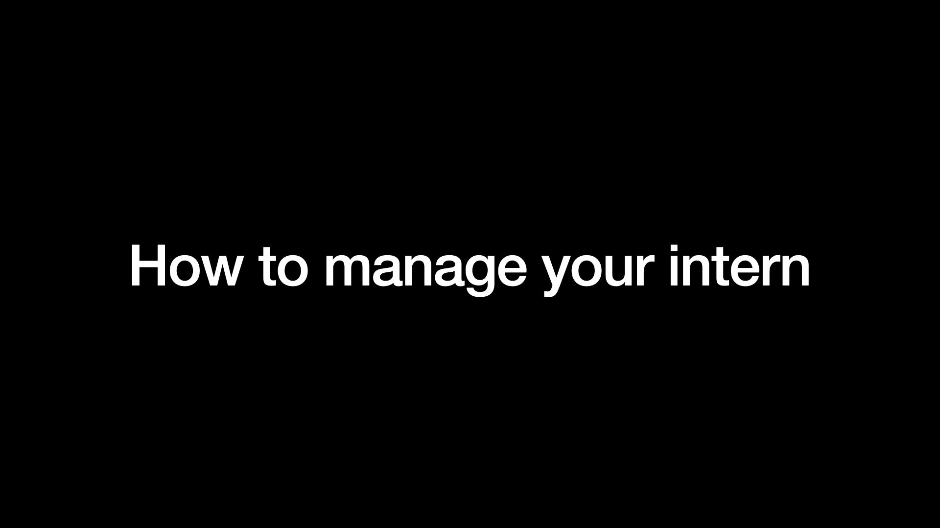 How to manage your intern