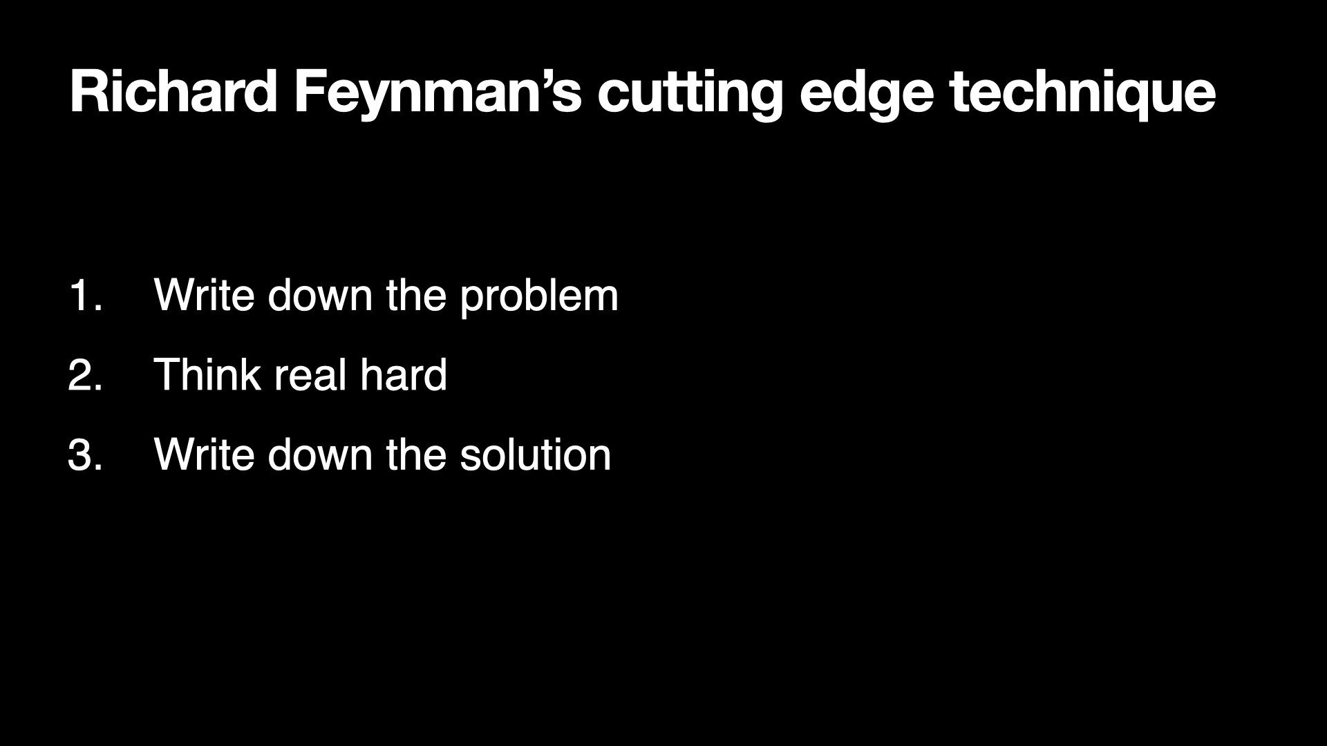 Richard Feynman’s problem solving technique